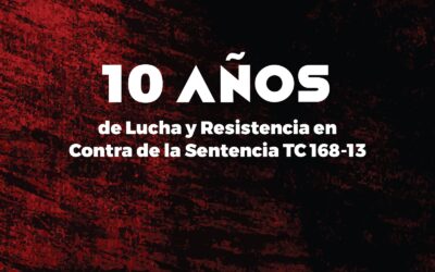 Una década de lucha y resistencia contra la sentencia 168-13